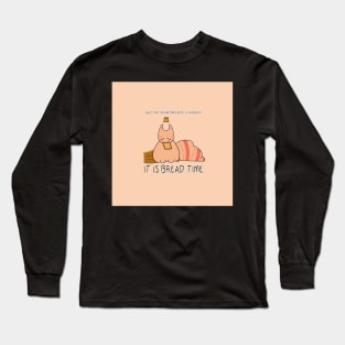 BREAD TIME Long Sleeve T-Shirt